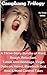 Birthday Gangbang Trilogy A Three-Story Bundle of Hard, Rough, Reluctant, Taboo Anal Bondage, Virgin Dubcon, Incest, Bareback Oral Anal & Mind Control Tales