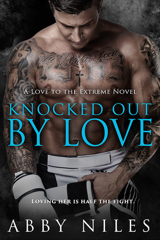 Knocked Out By Love (Love to the Extreme, #5)