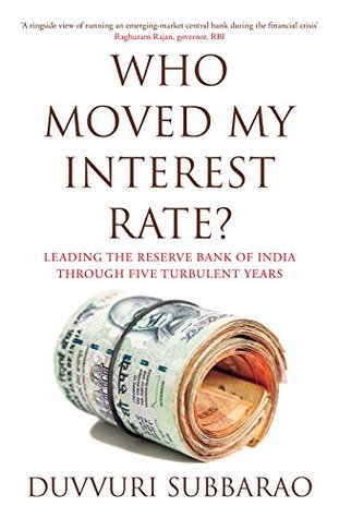 Who Moved My Interest Rate: Leading the Reserve Bank Through Five Turbulent Years (Kindle Edition)