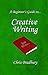 A Beginner's Guide to Creative Writing