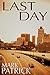 Last Day: A Mark Patrick Novel