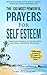 Prayer | The 100 Most Powerful Prayers for Self Esteem | 2 Amazing Books Included to Pray for Perfect Weight Loss & Daily Prayers: Condition Yourself to Explode With Confidence Whenever Necessary...