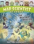 Mad Scientist Academy: The Weather Disaster