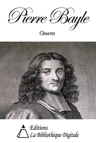Oeuvres de Pierre Bayle (French Edition)
