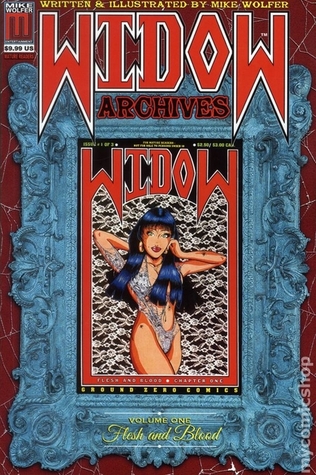 Widow Archives, Volume One: Flesh And Blood (Widow Archives, #1)