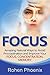 Focus: Amazing Natural Ways to Avoid Procrastination and Improve Your Focus, Concentration, Memory