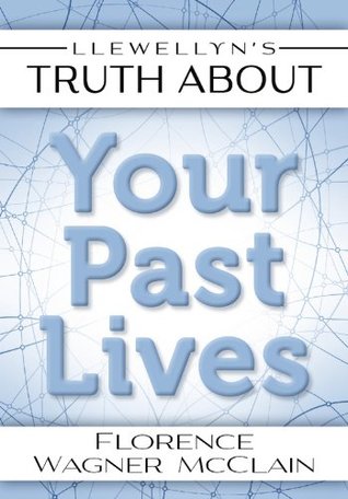 Llewellyn's Truth About Your Past Lives