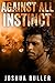 Against All Instinct