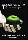 Yaşam ve Ölüm by Stephenie Meyer