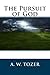 The Pursuit of God by A.W. Tozer