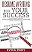Resume Writing For Your Success by Kayla Jones