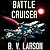 Battle Cruiser (Lost Colonies Trilogy, #1)