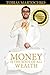 Money is the Root of All Wealth: 7 Steps for Building Massive Wealth: Told through Story