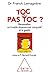 Toc ou pas toc ?: Reconnaître un trouble obsessionnel compulsif et le guérir (OJ.PSYCHOLOGIE) (French Edition)