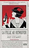 La fille au revolver by Amy  Stewart