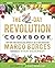 The 22-Day Revolution Cookbook: The Ultimate Resource for Unleashing the Life-Changing Health Benefits of a Plant-Based Diet