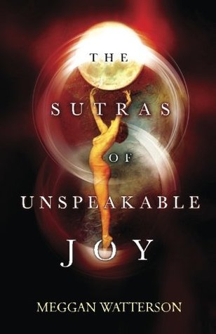 The Sutras Of Unspeakable Joy (Paperback)