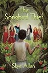 The Songbird Thief by Skye Allen