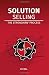 Solution Selling: The Stron...