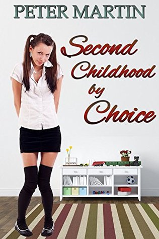 Second Childhood by Choice (Kindle Edition)