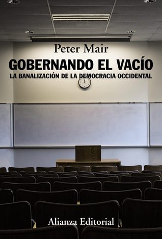 Portada de Gobernando el vacío: la banalización de la democracia occidental, de Peter Mair