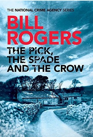 The Pick, The Spade and The Crow (The National Crime Agency #1)