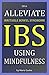 Alleviate irritable bowel syndrome (IBS) using Mindfulness