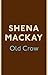 Old Crow by Shena Mackay