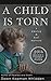 A Child is Torn by Dawn Kopman Whidden