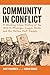 Community in Conflict: A Working-class History of the 1913-14 Michigan Copper Strike and the Italian Hall Tragedy