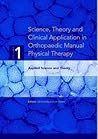 Science, Theory and Clinical Application in Orthopaedic Manual Physical Therapy: Applied Science and Theory