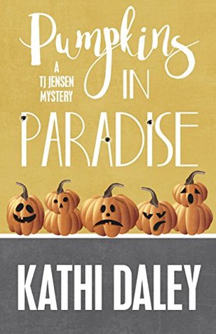 Pumpkins in Paradise (TJ Jensen Mystery #1)