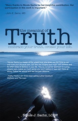 The Meaning of Truth: embrace your truth. create your life. (Kindle Edition)