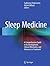Sleep Medicine: A Comprehensive Guide to Its Development, Clinical Milestones, and Advances in Treatment