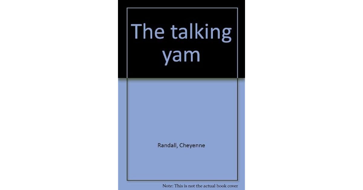 The Talking Yam by Cheyenne Randall