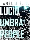 Lucid Umbra People by Amelia E. S.