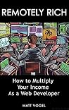 Remotely Rich: How to multiply your income as a web developer Remotely Rich: How to multiply your income as a web developer
