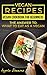Vegetarian Recipes: Vegetarian Cookbook for Beginners – The Answer To: What To Eat As A Vegetarian ? (Vegetarian Cookbook,Vegetarian Diet,Vegetarian Weight ... For Beginners,Vegan Smoothies 1)