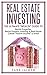 Real Estate Investing: The Ultimate Wealth Guide to Rental Property Investing, Real Estate & Passive Income (Real Estate Investing, financial freedom, Passive Income, Wealth Guide)