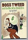 Boss Tweed and the Man Who Drew Him (A Break-of-Day Book)