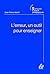 L'erreur un outil pour enseigner (Pratiques et enjeux pédagogiques t. 8) (French Edition)
