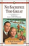 No Sacrifice Too ...