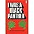 I Was a Black Panther