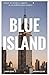 BLUE ISLAND 1: Tratar de olvidar a alguien, es recordarle para siempre... (Spanish Edition)