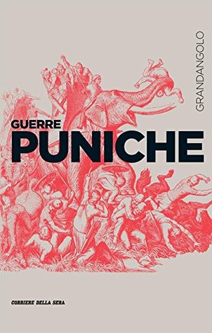 Guerre puniche (Le guerre nella storia Vol. 4) (Italian Edition)
