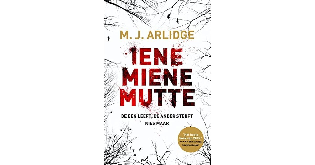 Iene Miene Mutte by M.J. Arlidge