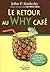 Le Retour au Why Café by John P. Strelecky