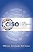 CISO Desk Reference Guide: A Practical Guide for CISOs