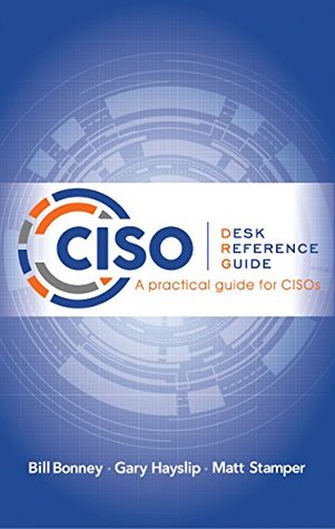 CISO Desk Reference Guide: A Practical Guide for CISOs (Kindle Edition)