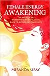 Female Energy Awakening: The Path of the Worldwide Womb Blessing Back to Authentic Femininity